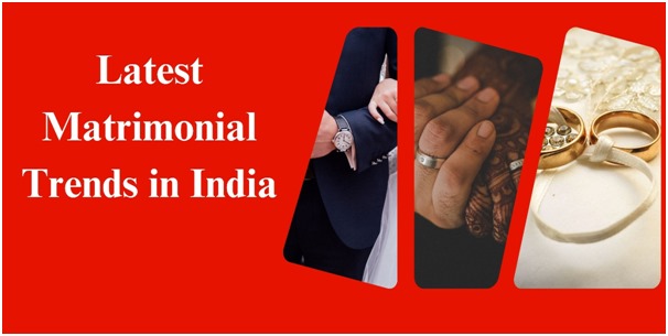 Latest Matrimonial Trends in India